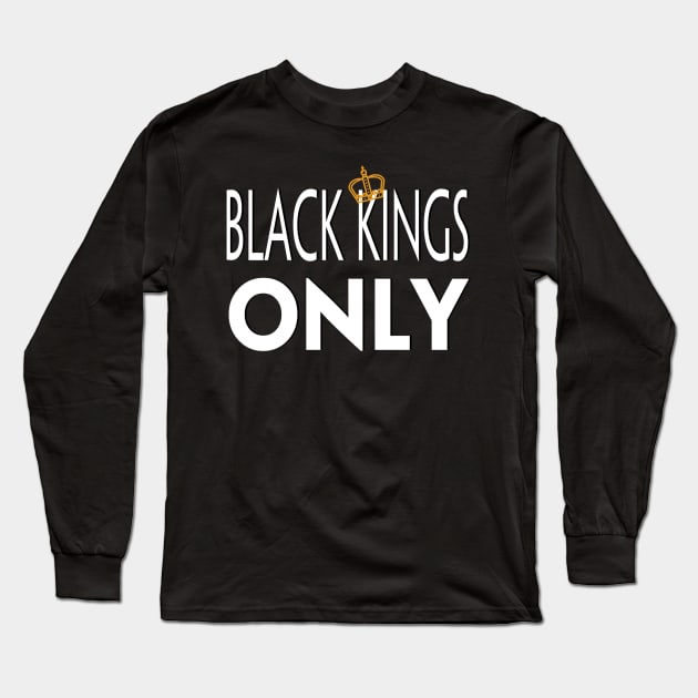 BLACK KINGS ONLY Long Sleeve T-Shirt by Pro Melanin Brand